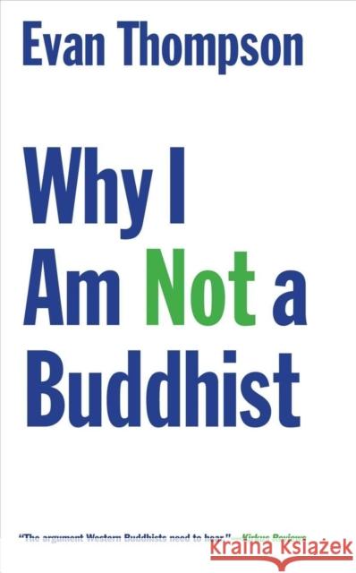 Why I Am Not a Buddhist Evan Thompson 9780300264678 Yale University Press