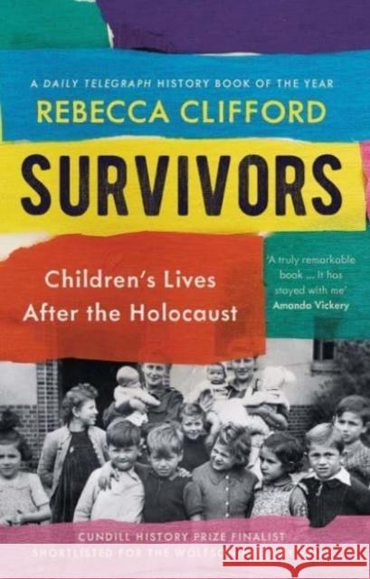 Survivors: Children's Lives After the Holocaust Clifford, Rebecca 9780300264708