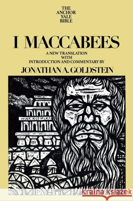 I Maccabees Jonathan A Goldstein   9780300265996 Yale University Press
