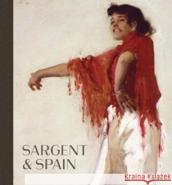 Sargent and Spain Cash, Sarah 9780300266467 Yale University Press
