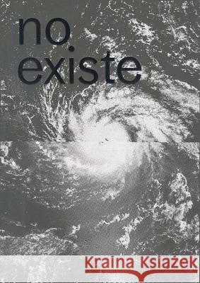 No Existe Un Mundo Poshuracan: Puerto Rican Art in the Wake of Hurricane Maria Guerrero, Marcela 9780300266733 Yale University Press