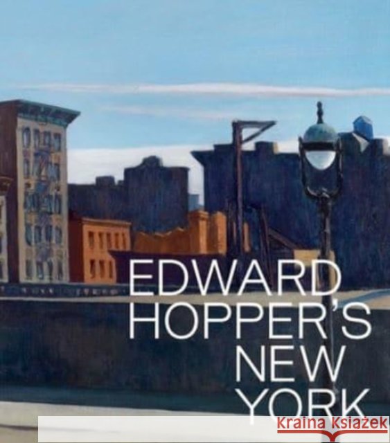 Edward Hopper's New York Kim Conaty 9780300266740