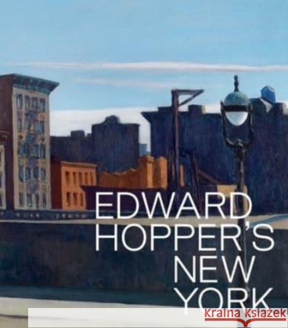 Edward Hopper's New York Conaty, Kim 9780300266740 YALE UNIVERSITY PRESS