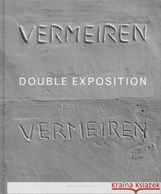 Didier Vermeiren: Double Exposition Zo Gray Susana G 9780300267044 Yale University Press