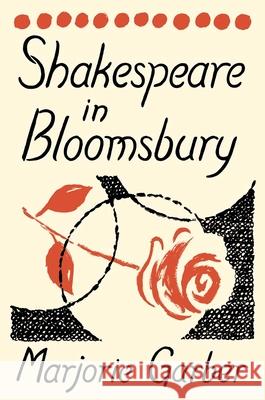 Shakespeare in Bloomsbury Marjorie Garber 9780300267563