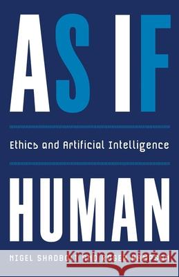 As If Human: Ethics and Artificial Intelligence Roger Hampson 9780300268294 