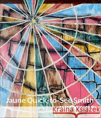 Jaune Quick-To-See Smith: Memory Map Phipps, Laura 9780300269789 Yale University Press