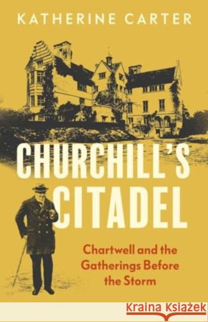 Churchill's Citadel Katherine Carter 9780300270198 Yale University Press