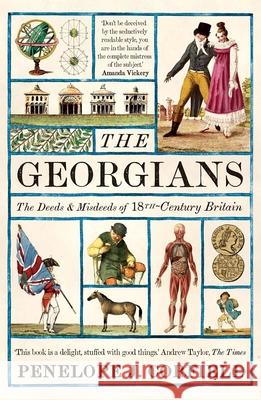 The Georgians: The Deeds and Misdeeds of 18th-Century Britain Penelope J. Corfield 9780300270563 Yale University Press
