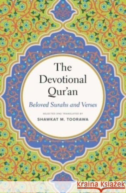 The Devotional Qur'an Shawkat M. Toorawa 9780300271942