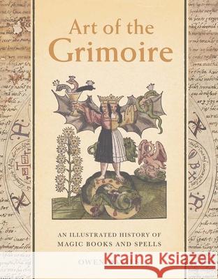 Art of the Grimoire: An Illustrated History of Magic Books and Spells Owen Davies 9780300272017