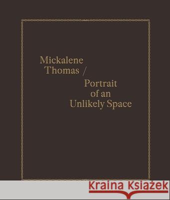 Mickalene Thomas / Portrait of an Unlikely Space Keely Orgeman Mickalene Thomas Deborah Willis 9780300273373 Yale University Press