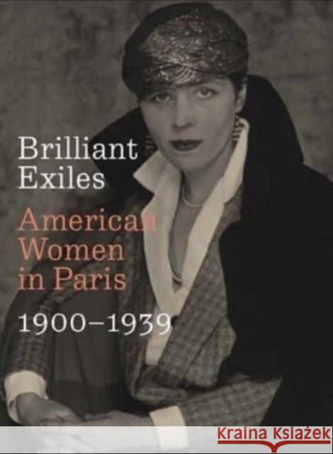 Brilliant Exiles: American Women in Paris, 1900–1939 Robyn Asleson 9780300273588 Yale University Press