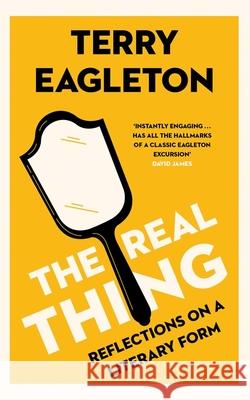 The Real Thing: Reflections on a Literary Form Terry Eagleton 9780300274295 