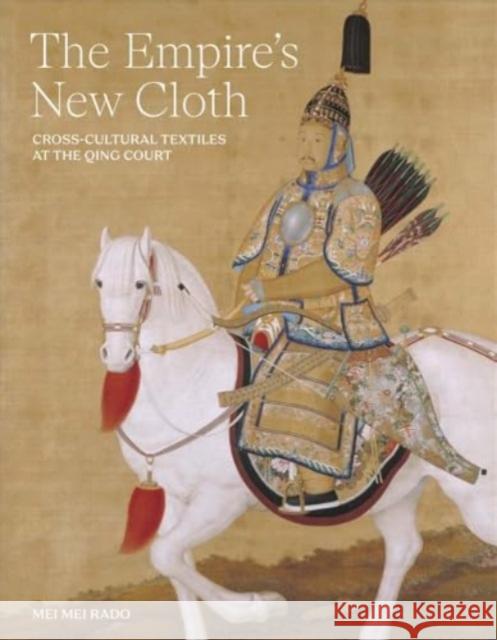 The Empire's New Cloth Mei Mei Rado 9780300275148 Yale University Press