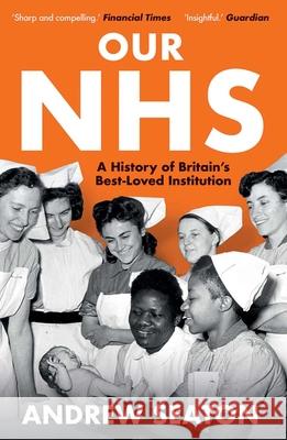 Our NHS: A History of Britain's Best Loved Institution  9780300276527 Yale University Press