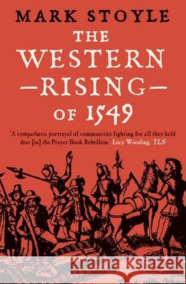 The Western Rising of 1549 Mark Stoyle 9780300276886 Yale University Press