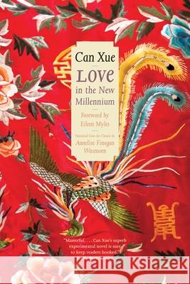 Love in the New Millennium Can Xue 9780300278262 Yale University Press