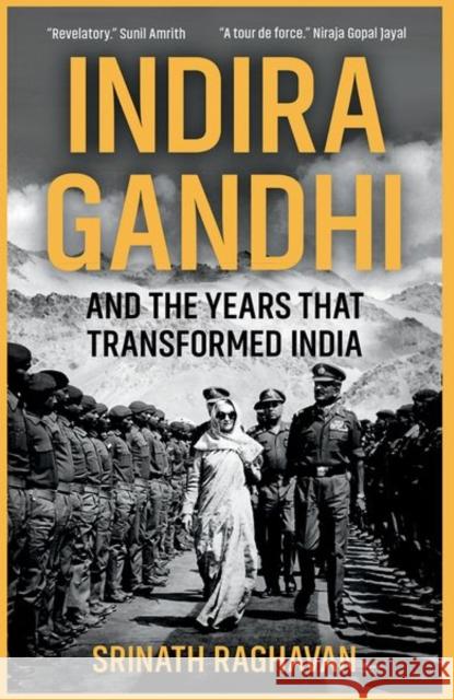 Indira Gandhi and the Years that Transformed India Srinath Raghavan 9780300278521