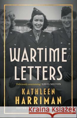 Wartime Letters: London and Moscow 1941-1945 Kathleen Harriman 9780300278545 Yale University Press