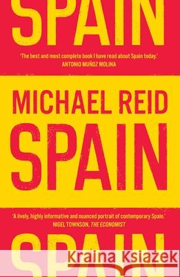 Spain: The Trials and Triumphs of a Modern European Country Michael Reid 9780300278682 Yale University Press