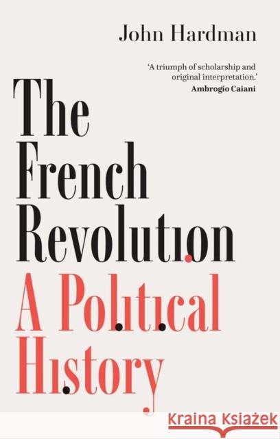 The French Revolution: A Political History John Hardman 9780300282689 Yale University Press
