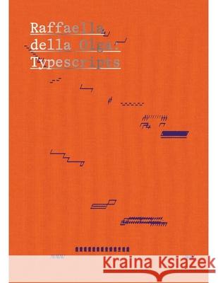 Rafaella Della Olga: Typescripts Robert Wiesenberger Rafaella Dell Esther Ferrer 9780300284157 Clark Art Institute