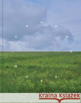 Ground/work 2025  9780300284164 Clark Art Institute