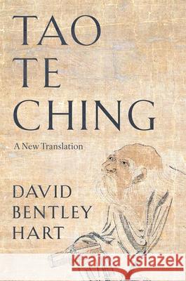 Tao Te Ching: A New Translation Laozi                                    David Bentley Hart Patrick Robert Hart 9780300284997 Yale University Press