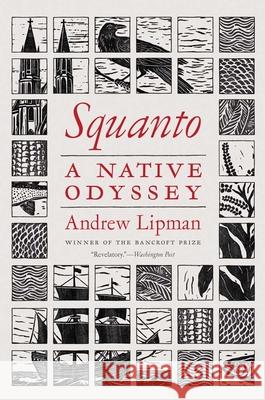 Squanto: A Native Odyssey Andrew Lipman 9780300285512 Yale University Press