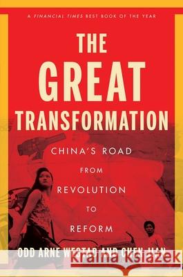 The Great Transformation: China's Road from Revolution to Reform Odd Arne Westad 9780300285604