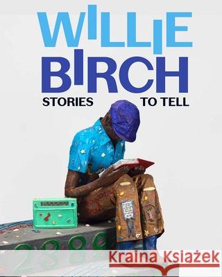 Willie Birch: Stories to Tell Russell Lord Grace Deveney Leslie King Hammond 9780300286854 Yale University Press