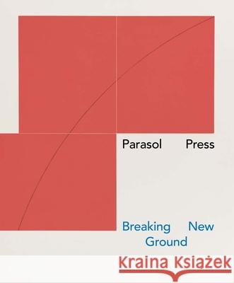 Parasol Press: Breaking New Ground Rachel Vogel 9780300288582 Addison