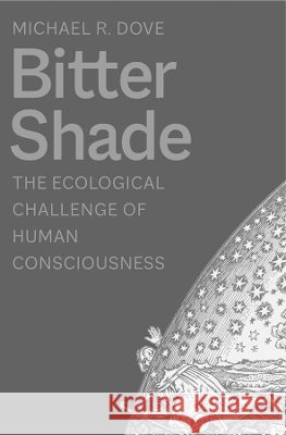 Bitter Shade Michael R. Dove 9780300306231 Yale University Press
