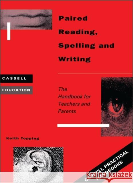 Paired Reading, Writing and Spelling Topping, Keith 9780304329427 CONTINUUM INTERNATIONAL PUBLISHING GROUP LTD.