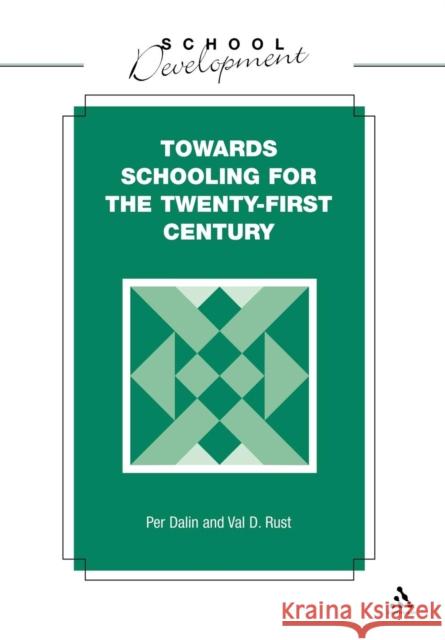 Towards Schooling for 21st Century Dalin, Per 9780304334483