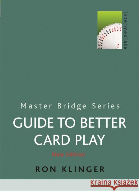 A Guide to Better Card Play Klinger, Ron 9780304357697