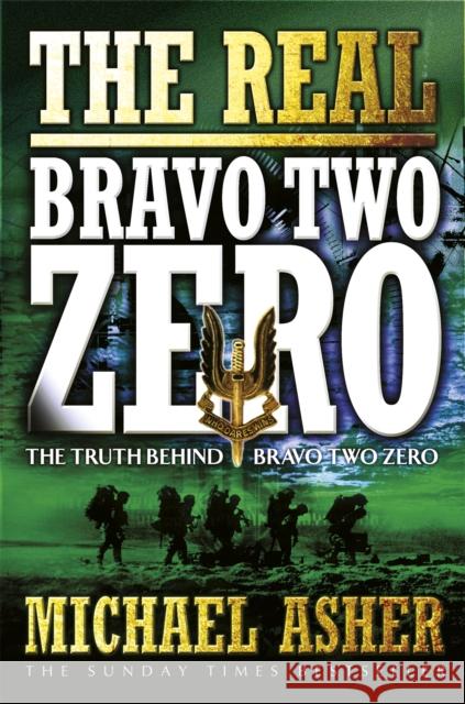 The Real Bravo Two Zero Michael Asher 9780304365548