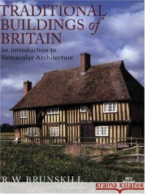 Traditional Buildings of Britain R. W. Brunskill 9780304366675 Cassell