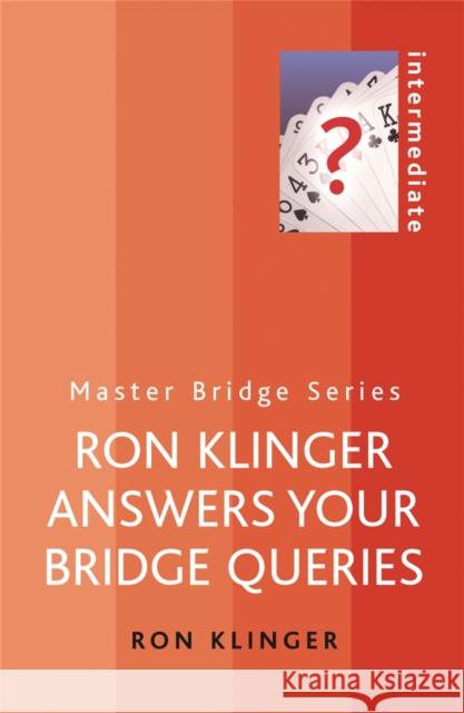 Ron Klinger Answers Your Bridge Queries Ron Klinger 9780304366736 Cassell