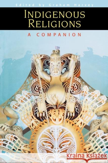 Indigenous Religions: A Companion Harvey, Graham 9780304704484 Cassell
