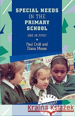 Special Needs in the Primary School Croll, Paul 9780304705641