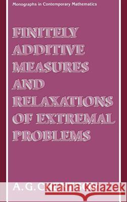 Finitely Additive Measures and Relaxations of Extremal Problems A. G. Chentsov 9780306110382 Springer