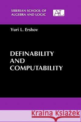 Definability and Computability Iurii Leonidovich Ershov Yuri L. Ershov 9780306110399