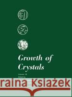 Growth of Crystals: Volume 16 Bagdasarov, Kh S. 9780306181160 Plenum Publishing Corporation