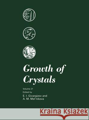 Growth of Crystals Givargizov, E. I. 9780306181214 Plenum Publishing Corporation