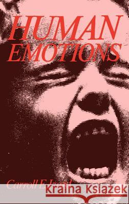 Human Emotions Carroll E. Izard Carroll E. Izard 9780306309861