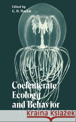 Coelenterate Ecology and Behavior MacKie                                   G. O. MacKie George Owen MacKie 9780306309915 Springer