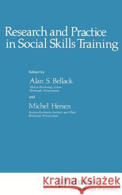 Research and Practice in Social Skills Training A. S. Bellack M. Hersen Alan S. Bellack 9780306402333