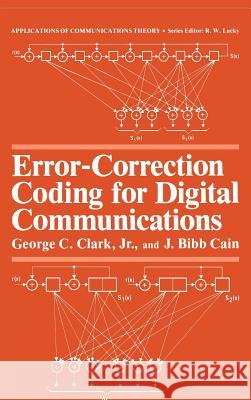 Error-Correction Coding for Digital Communications George C. Clark J. Bibb Cain George C. Clar 9780306406157